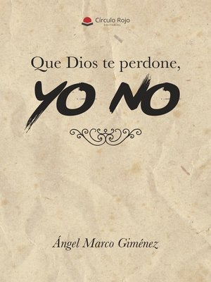 cover image of Que Dios te perdone, yo no